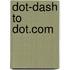 Dot-Dash To Dot.Com
