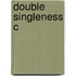 Double Singleness C