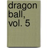 Dragon Ball, Vol. 5 door Akira Toriyama