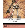 Drainage for Health by Joseph Miller Wilson