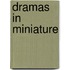 Dramas In Miniature