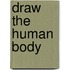 Draw the Human Body