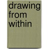 Drawing From Within door Lisa D. Hinz