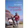 Dreaming Of Jupiter door Ted Simon