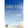 Dreams Of Yesterday door Janice N. Richards