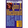 Dress Her In Indigo door John D. MacDonald