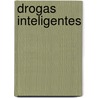 Drogas Inteligentes door Juan Carlos Ruiz Franco