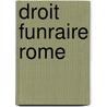 Droit Funraire Rome door Henri Daniel-Lacombe