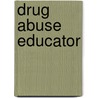 Drug Abuse Educator by Unknown