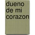 Dueno de Mi Corazon