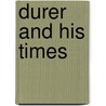 Durer And His Times door Onbekend