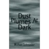 Dust Plumes At Dark door Michael Schroeder