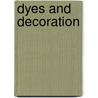 Dyes And Decoration by Hazel King