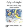 Dying To Be Perfect door Jr. Md Robert Michael Cavanaugh