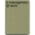 E-Management @ Work