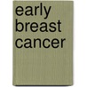 Early Breast Cancer door Ruth Warren