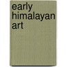 Early Himalayan Art door Amy Heller