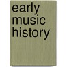 Early Music History door Onbekend