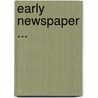 Early Newspaper ... by Frank Ried Diffenderffer