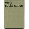 Early Socialisation door Cara Flanagan