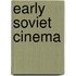 Early Soviet Cinema