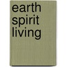 Earth Spirit Living door Ann-Marie Holmes