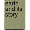 Earth and Its Story door Angelo Heilprin