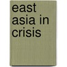 East Asia in Crisis by Ross Garnaut