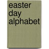 Easter Day Alphabet door Don Davis Nardo