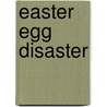 Easter Egg Disaster by Karen Gray Ruelle