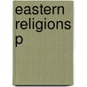 Eastern Religions P by Unknown