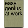 Easy Genius At Work door Steve Wallis