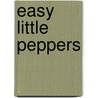 Easy Little Peppers door Elissa Milne