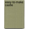Easy-To-Make Castle by Wilber Smith