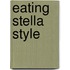 Eating Stella Style