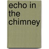 Echo In The Chimney by Hilary McKay