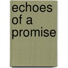 Echoes Of A Promise by Ashleigh Bingham