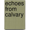 Echoes from Calvary door Richard Young