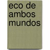 Eco de Ambos Mundos door Onbekend