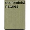 Ecofeminist Natures door Noel Sturgeon