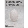 Ecological Urbanism door Mohsen Mostafavi