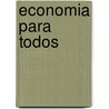 Economia Para Todos door Roberto Cachanosky