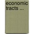 Economic Tracts ...