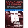 Economies Of Desire by Amalia L. Cabezas