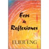 Ecos De Reflexiones door Elier Eng