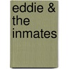 Eddie & the Inmates door John Orozco
