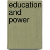 Education And Power by W. Apple Michael