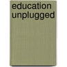Education Unplugged door Sharon Simmons