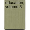 Education, Volume 3 door Project Innovation