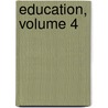 Education, Volume 4 door Project Innovation